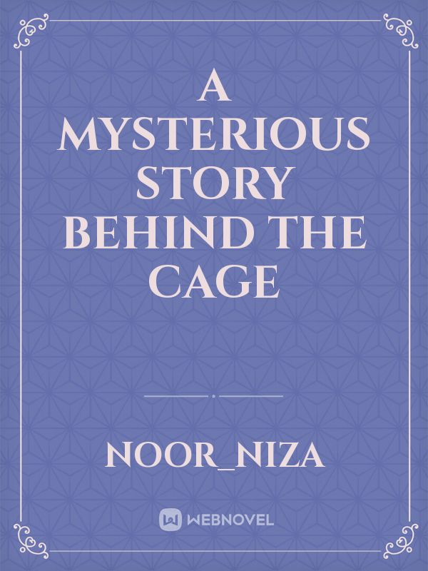 A mysterious story behind the cage Book