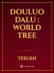 Douluo Dalu : The World Tree Bearer? Book
