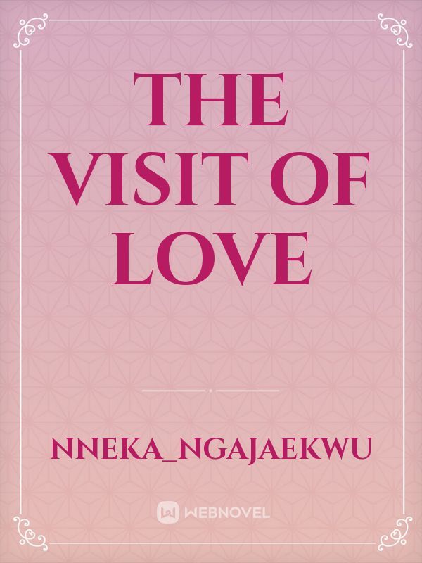 the visit of love