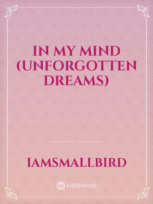 In My Mind (Unforgotten Dreams)