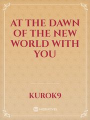 At the Dawn of the New World With You Book