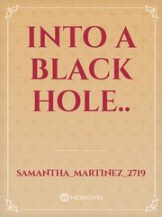 Into A Black Hole.. Book