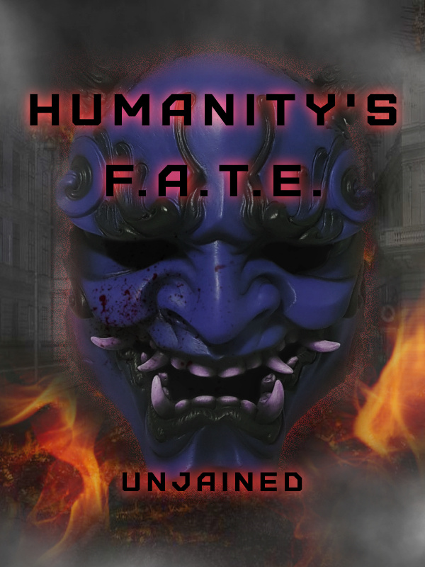 Humanity's F.A.T.E.