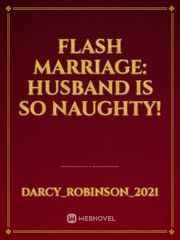 Flash Marriage: Husband Is So Naughty! Book