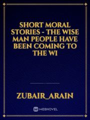 Short Moral Stories - The Wise Man


People have been coming to the wi Book