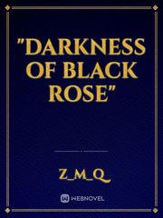 "Darkness of Black Rose" Book
