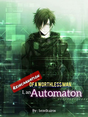 Reincarnation of a worthless man: I, an automaton Book