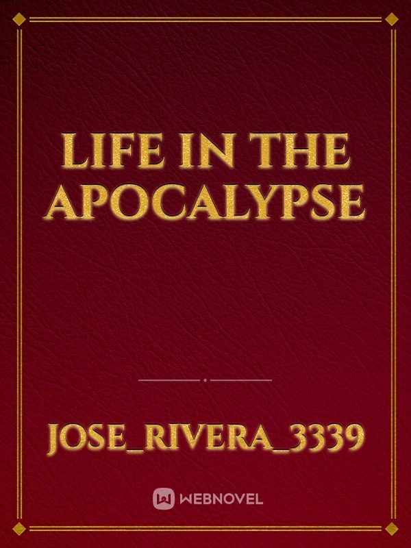life in the Apocalypse