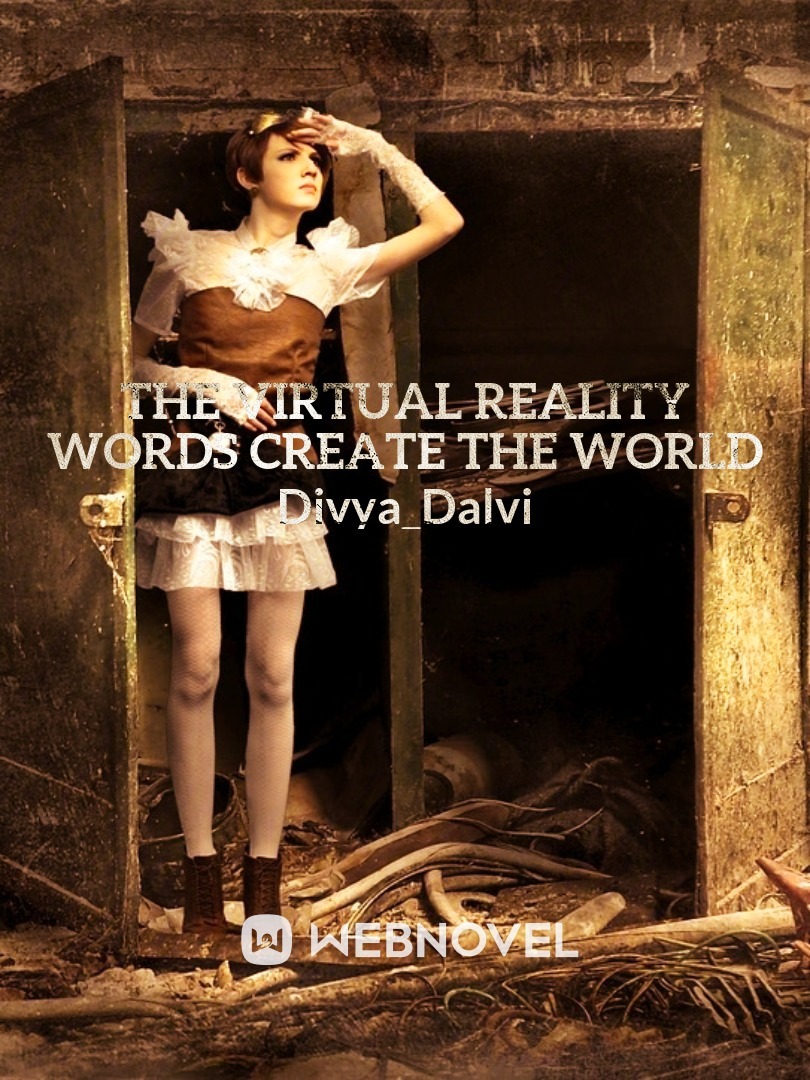 The Virtual Reality 
words create the world Book
