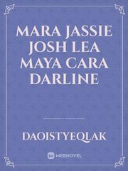 Mara
Jassie
Josh
Lea
Maya
Cara
Darline Book