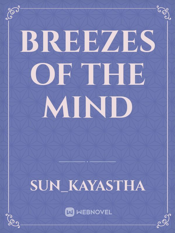 Breezes of the mind