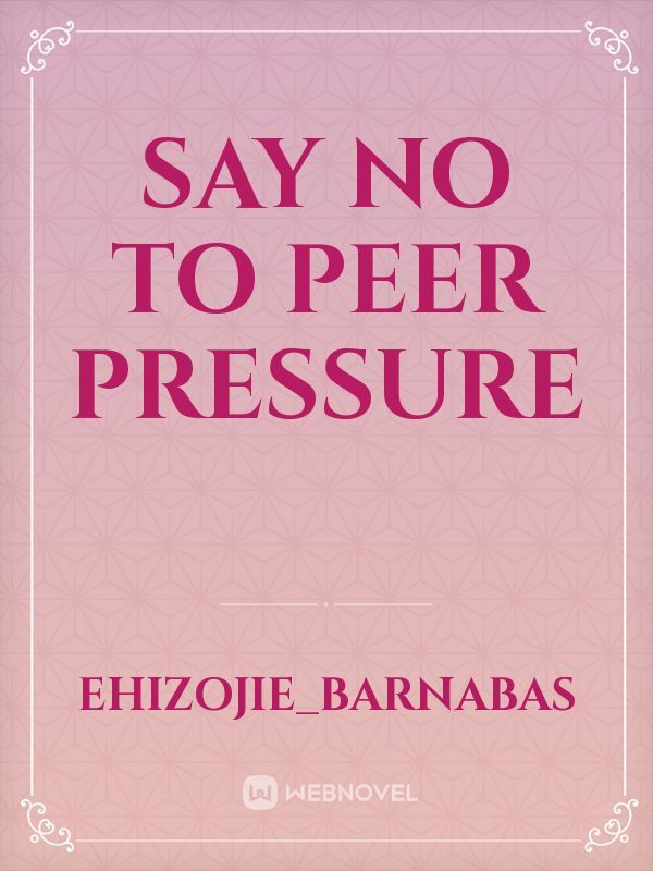 Say no to peer pressure Book
