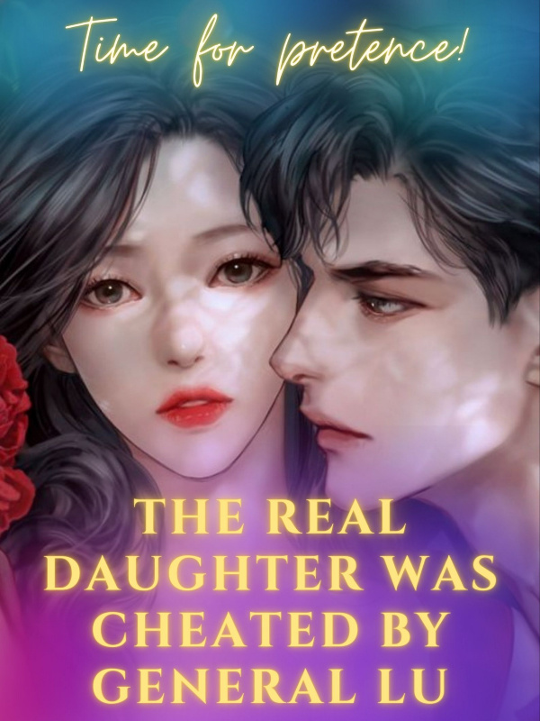 The real daughter was cheated by General Lu