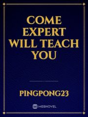 Come Expert Will Teach You Book
