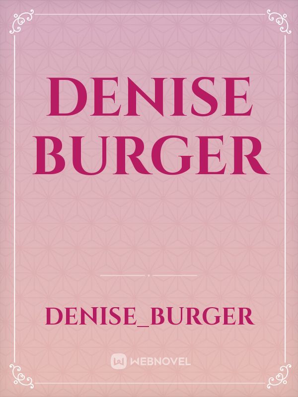 Denise burger