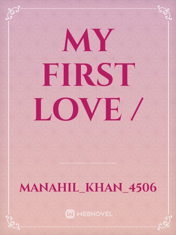 MY FIRST LOVE /