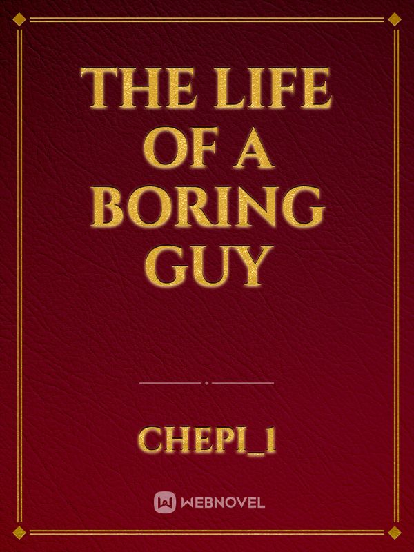 The life of a boring guy Book