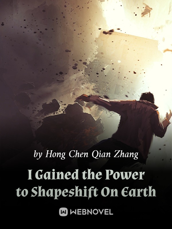 I Gained the Power to Shapeshift On Earth Book