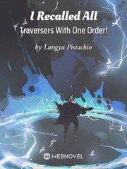 I Recalled All Traversers With One Order! Book