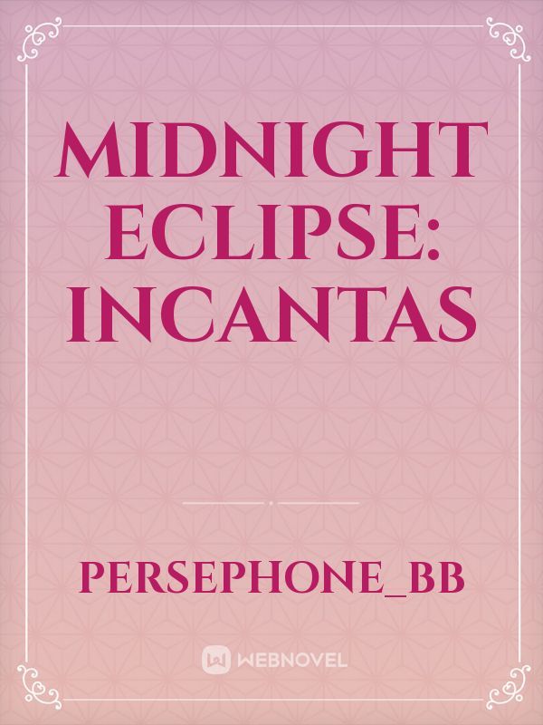Midnight Eclipse: Incantas