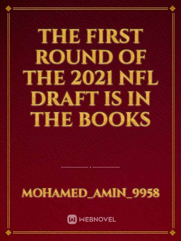 The first round of the 2021 NFL Draft is in the books