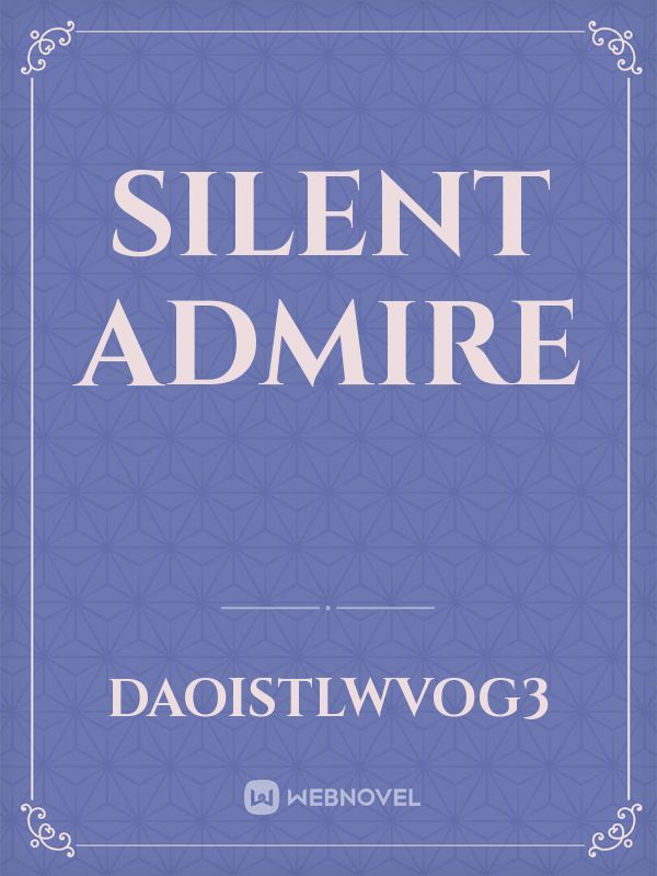 Silent Admire