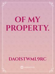 Of my property. Book