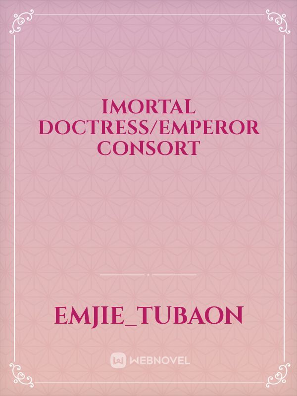 Imortal Doctress/Emperor Consort Book