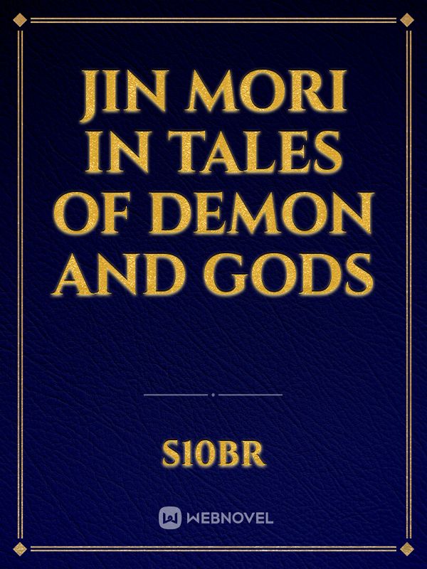 Jin Mori
In
Tales Of Demon and Gods Book