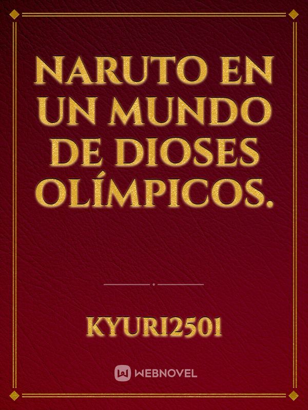 Naruto en un mundo de dioses olímpicos.