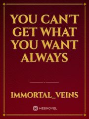 You can't get what you want always Book