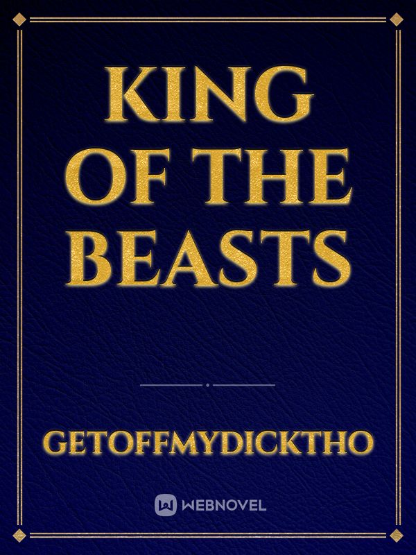 KING OF THE BEASTS