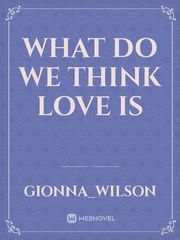 what do we think love is Book
