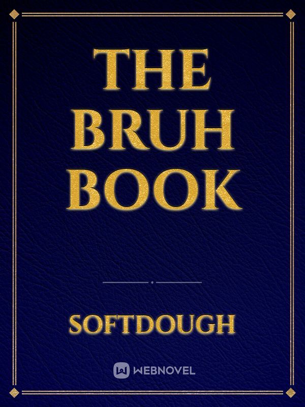 The Bruh book