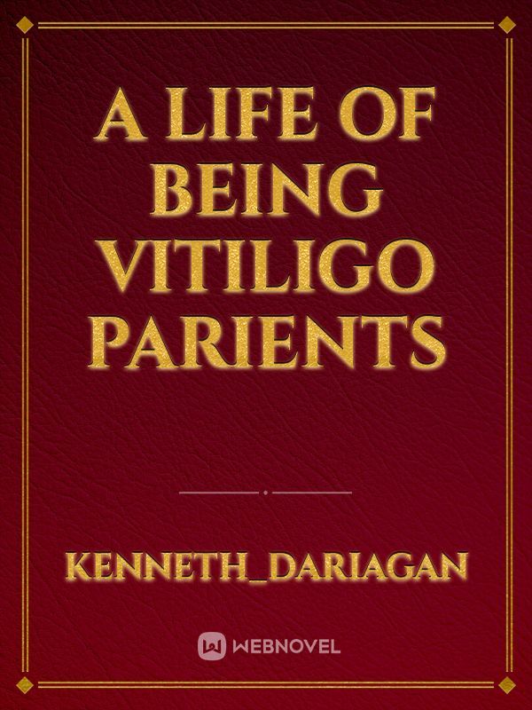 A LIFE OF BEING VITILIGO PARIENTS