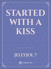 Started with a Kiss Book