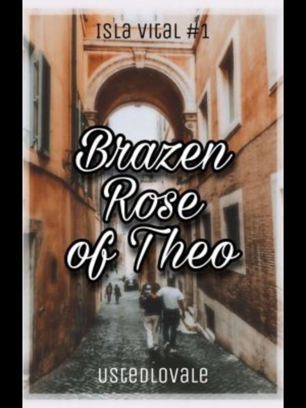 Brazen Rose of Theo