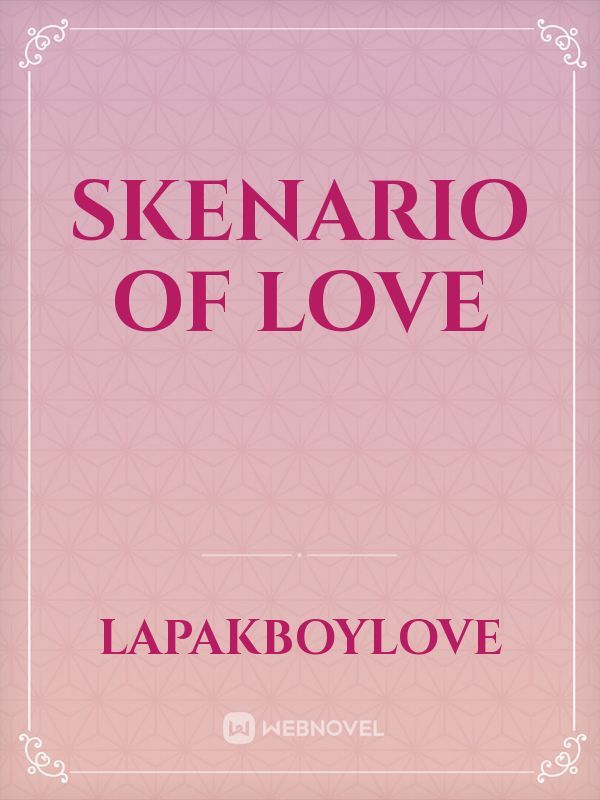 Skenario Of Love