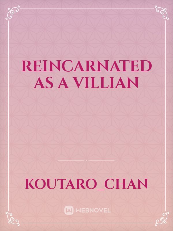 Reincarnated as a Villian Book