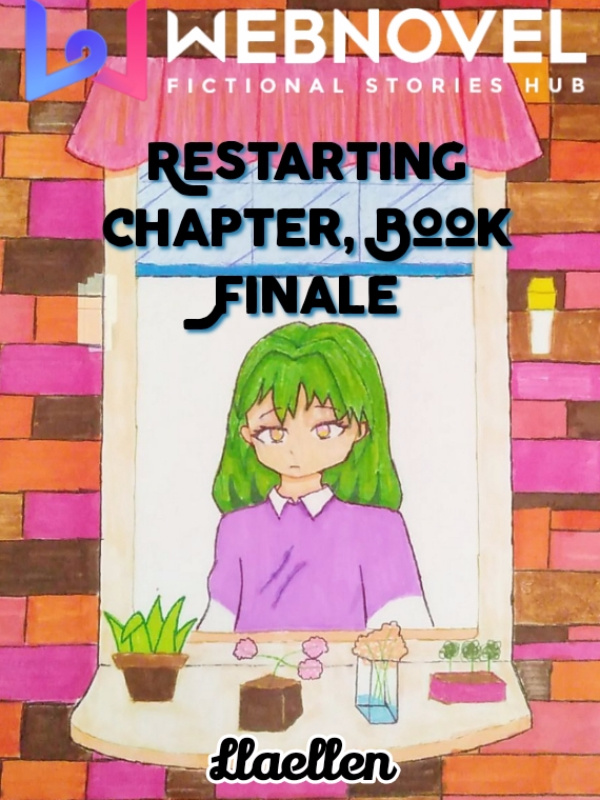 Restarting Chapter, Book Finale