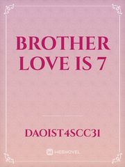 Brother love is 7 Book