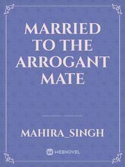 MARRIED TO THE ARROGANT MATE Book