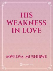 HIS WEAKNESS IN LOVE Book