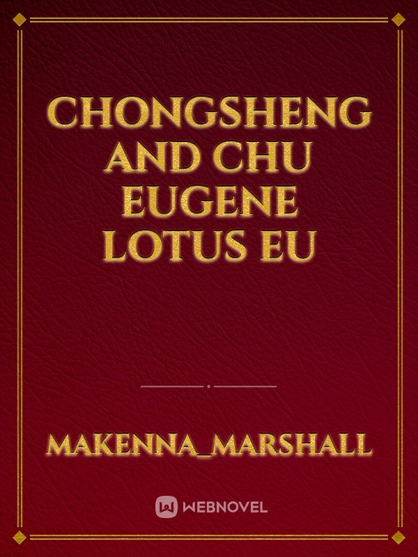 Chongsheng and Chu Eugene Lotus Eu