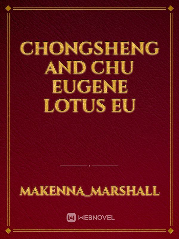 Chongsheng and Chu Eugene Lotus Eu