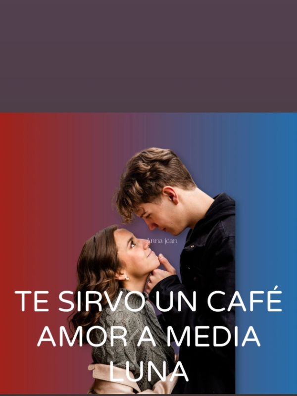 TE SIRVO UN CAFE AMOR A MEDIA LUNA Book