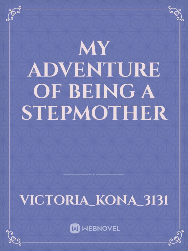 my adventure of being a stepmother Book