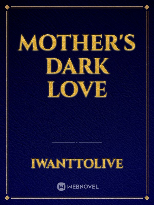 Mother's Dark Love