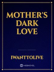 Mother's Dark Love Book
