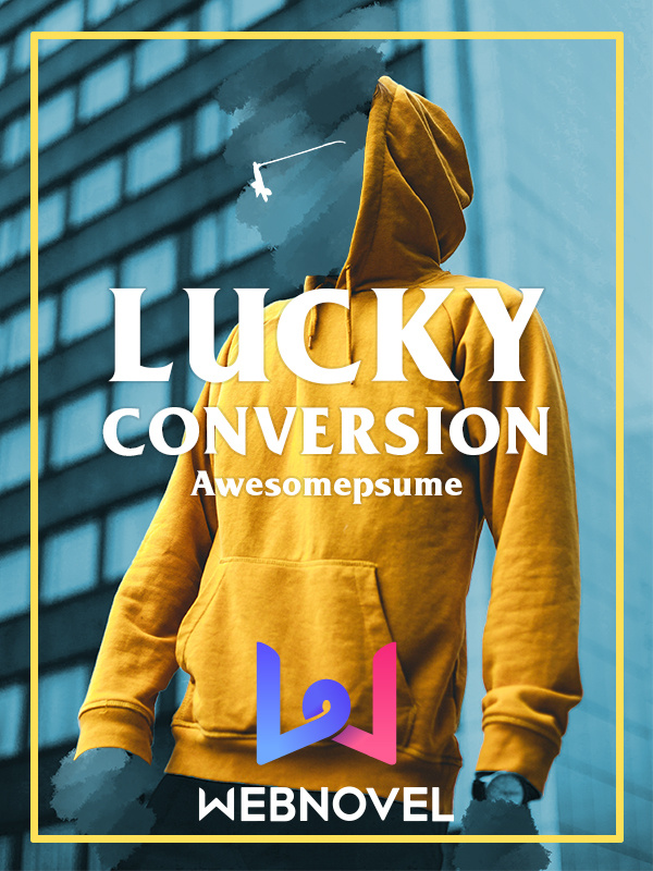 Lucky Conversion